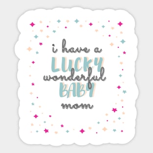 lucky baby, i have a wonderful mom Sticker